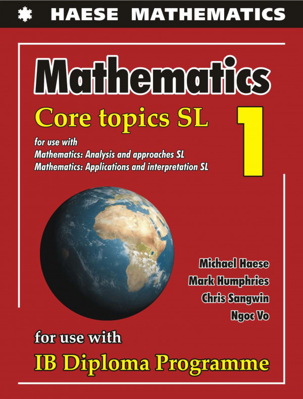 Mathematics Core Topics Sl 1 Michael Haese Mark Humphries Chris Sangwin