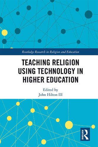 Teaching Religion Using Technology In Higher Education John Hilton