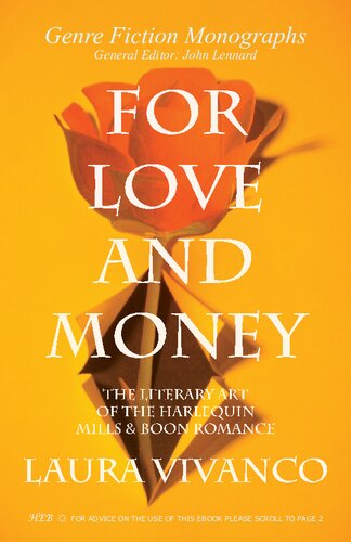 For Love And Money The Literary Art Of The Harlequin Mills Boon Romance Laura Vivanco