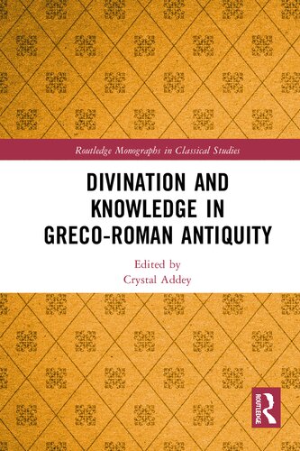 Divination And Knowledge In Grecoroman Antiquity Crystal Addey