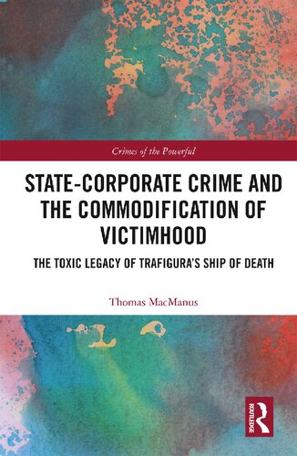 Statecorporate Crime And The Commodification Of Victimhood The Toxic Legacy Of Trafiguras Ship Of Death Thomas Macmanus