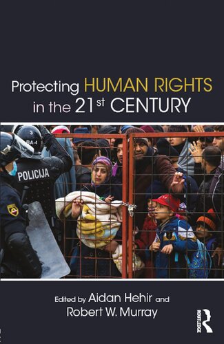 Protecting Human Rights In The 21st Century Aidan Hehir And Robert W Murray