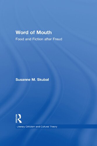 Word Of Mouth Food And Fiction After Freud Susanne M Skubal