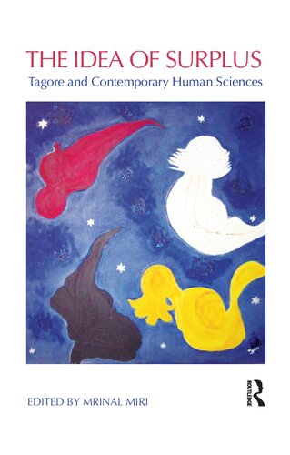 The Idea Of Surplus Tagore And Contemporary Human Sciences Mrinal Miri