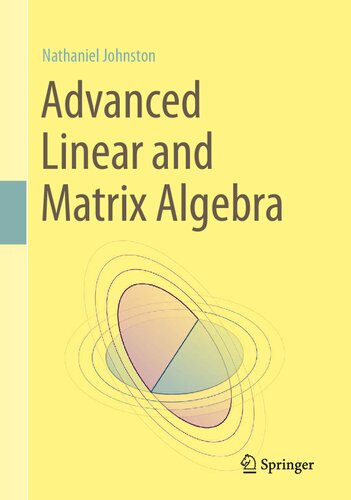Advanced Linear And Matrix Algebra 1st Edition Nathaniel Johnston