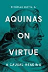 Aquinas On Virtue A Causal Reading Paperback Nicholas Austin