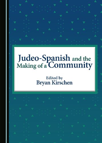 Judeospanish And The Making Of A Community Bryan Kirschen