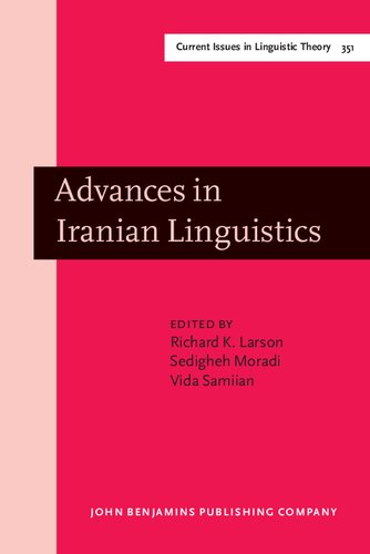 Advances In Iranian Linguistics Richard K Larson Sedigheh Moradi Vida Samiian