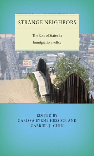 Strange Neighbors The Role Of States In Immigration Policy Carissa Byrne Hessick Gabriel J Chin