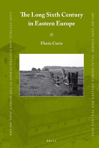 The Long Sixth Century In Eastern Europe Florin Curta