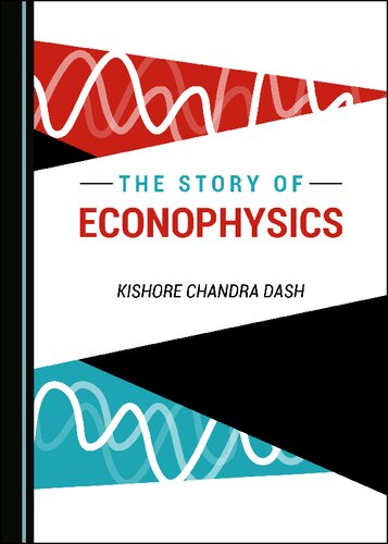 The Story Of Econophysics Kishore Chandra Dash