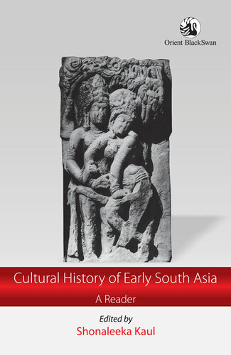 Cultural History Of Early South Asia A Reader Shonaleeka Kaul