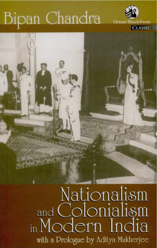 Nationalism And Colonialism In Modern India Bipan Chandra