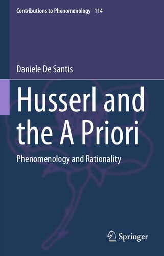 Husserl And The A Priori Phenomenology And Rationality Daniele De Santis