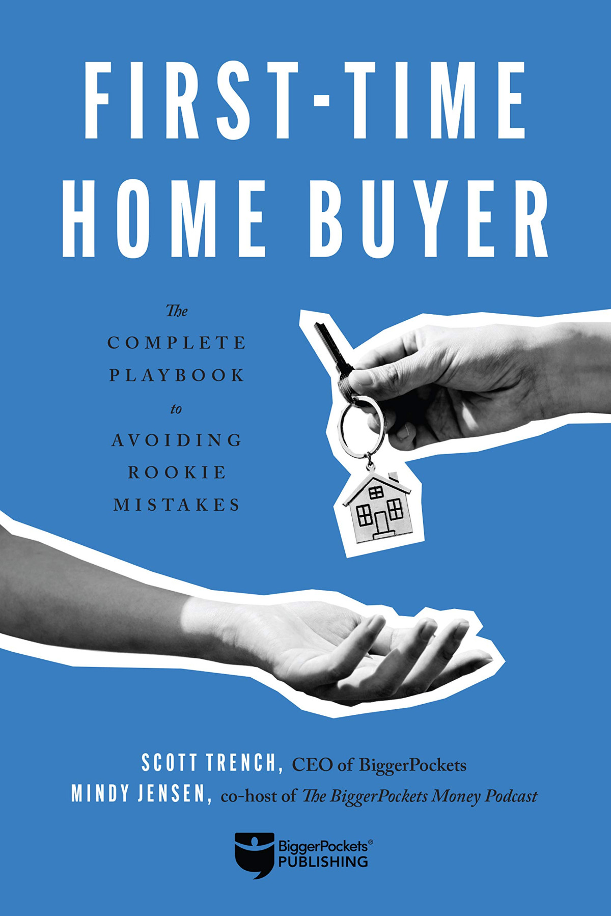 Firsttime Home Buyer The Complete Playbook To Avoiding Rookie Mistakes 1st Edition Trench