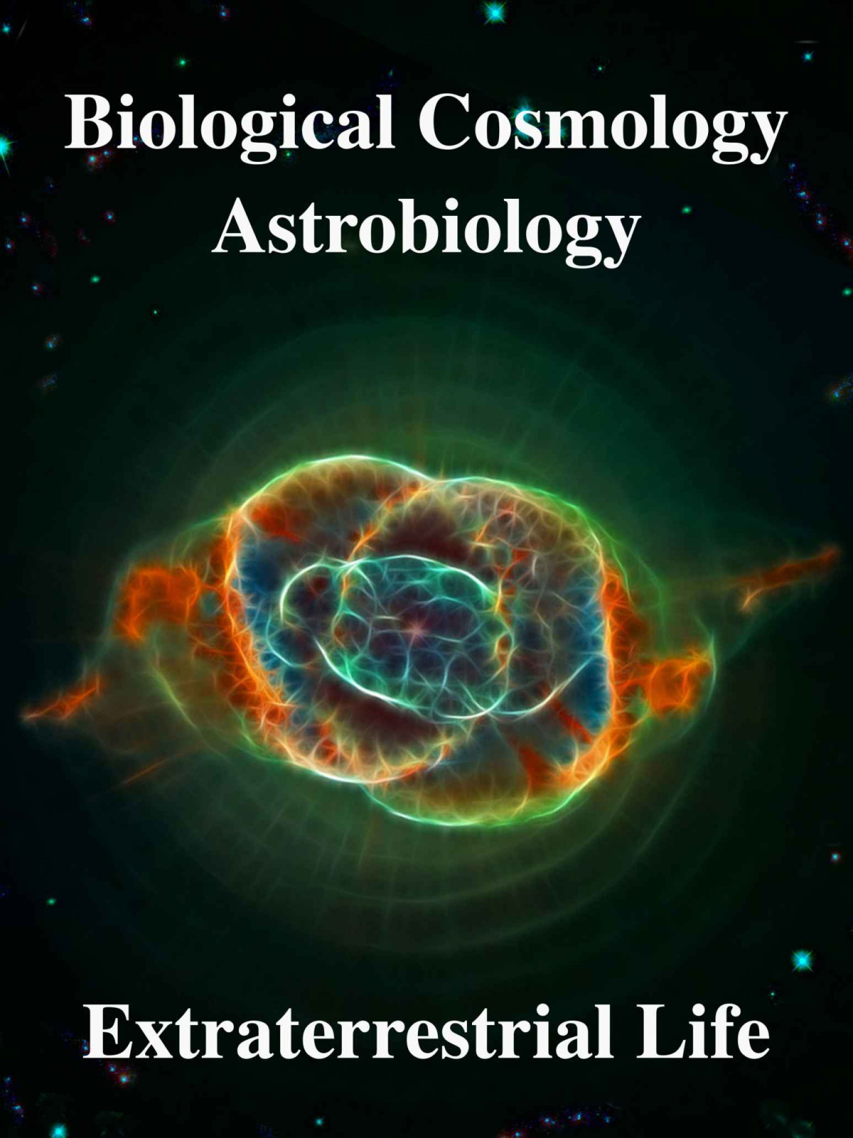 Biological Cosmology Astrobiology Extraterrestrial Life Schild