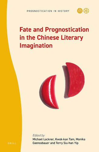 Fate And Prognostication In The Chinese Literary Imagination Michael Lackner