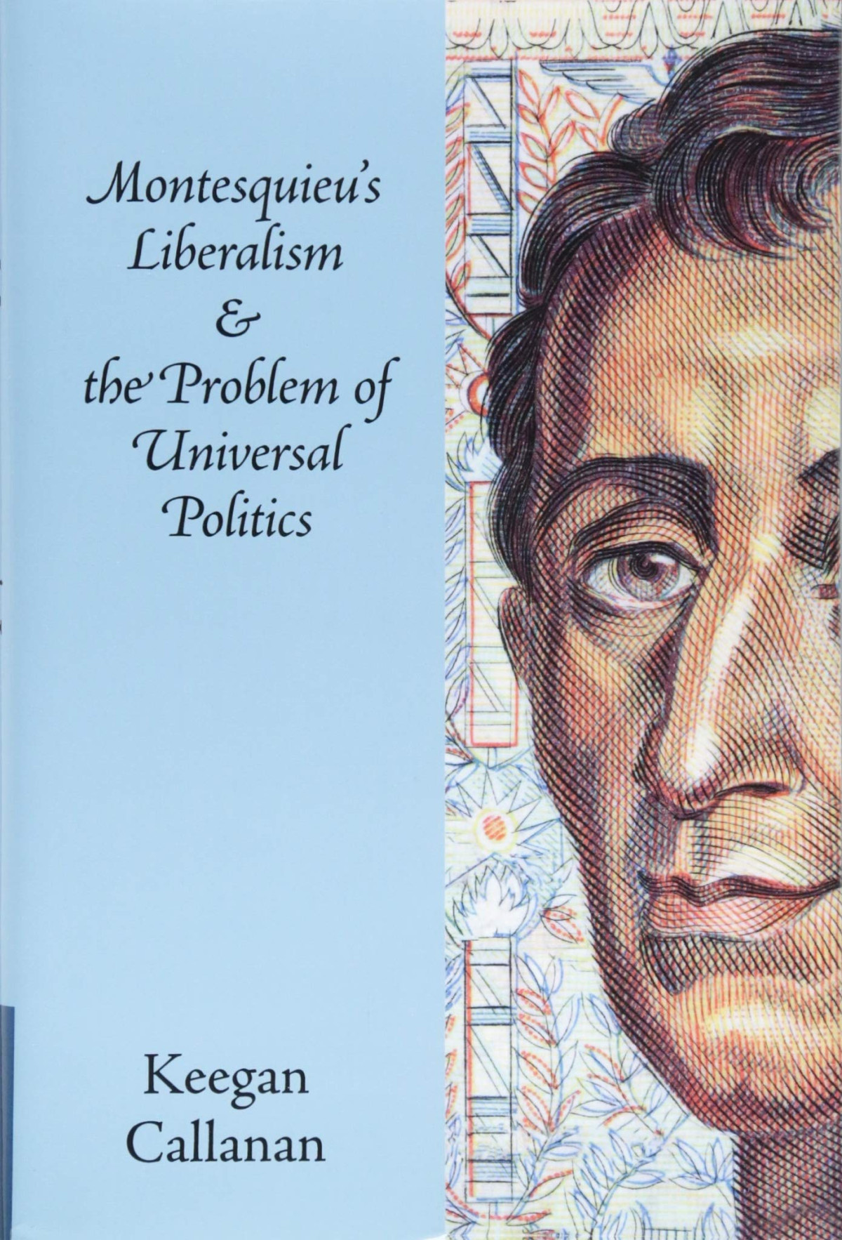 Montesquieus Liberalism And The Problem Of Universal Politics Keegan Callanan