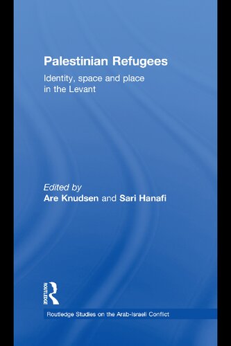 Palestinian Refugees Identity Space And Place In The Levant Are Knudsen And Sari Hanafi