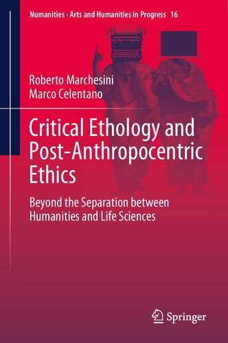 Critical Ethology And Postanthropocentric Ethics Arts And Humanities In Progress 16 Roberto Marchesini