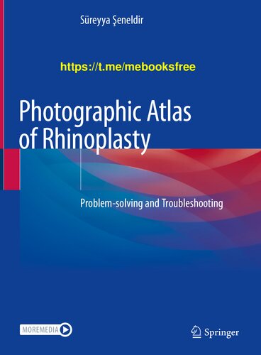 Photographic Atlas Of Rhinoplasty Problemsolving And Troubleshooting Sreyya Eneldir