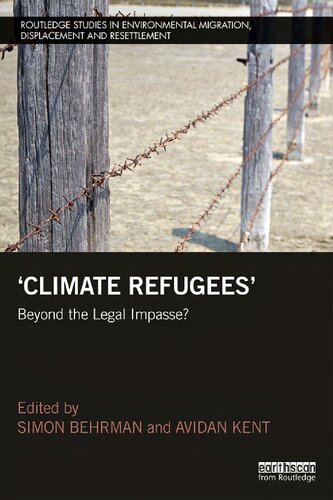 Climate Refugees Beyond The Legal Impasse Simon Behrman And Avidan Kent
