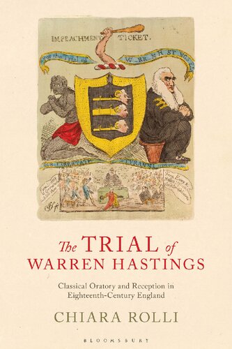 The Trial Of Warren Hastings Classical Oratory And Reception In Eighteenthcentury England Chiara Rolli
