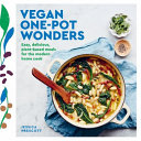 Vegan Onepot Wonders Easy Delicious Plantbased Meals For The Modern Home Cook Jessica Prescott