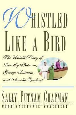 Whistled Like A Bird Sally Putnam Chapman Stephanie Mansfield Chapman
