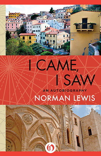 I Came I Saw 1st Edition Norman Lewis