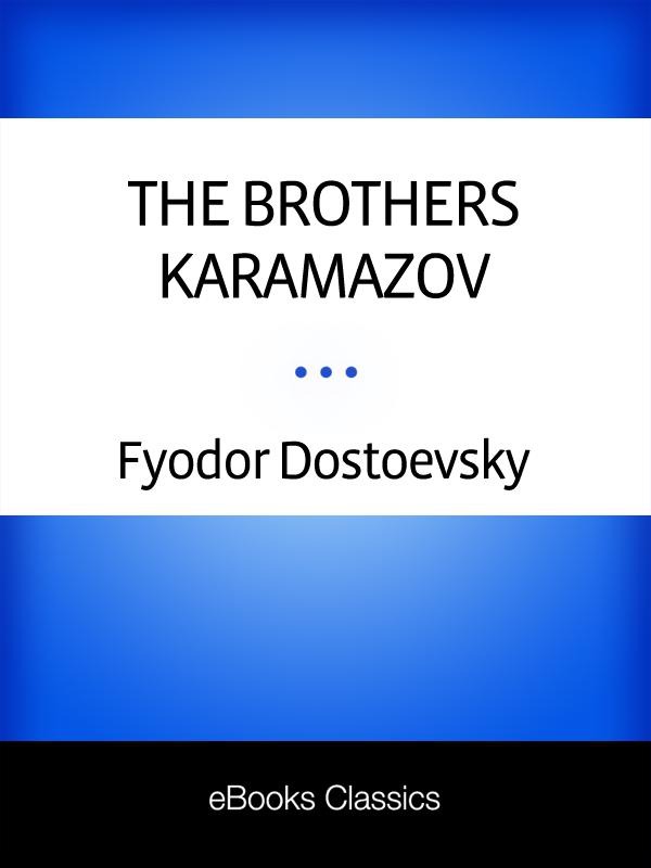 The Brothers Karamazov Fyodor Dostoyevsky