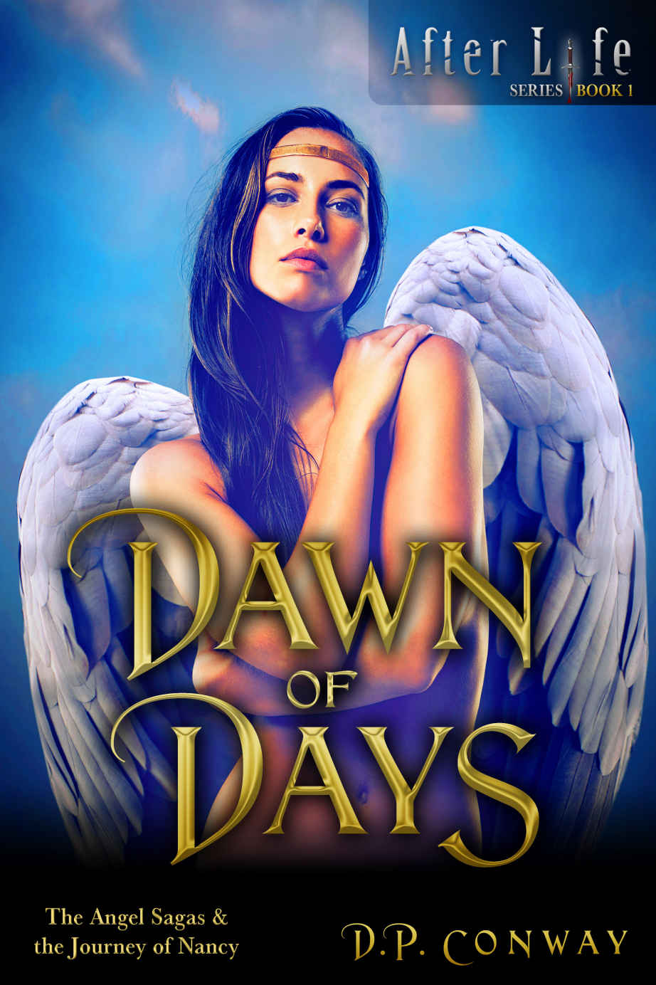 Dawn Of Days After Life Series 1 1st Edition D P Conway Conway