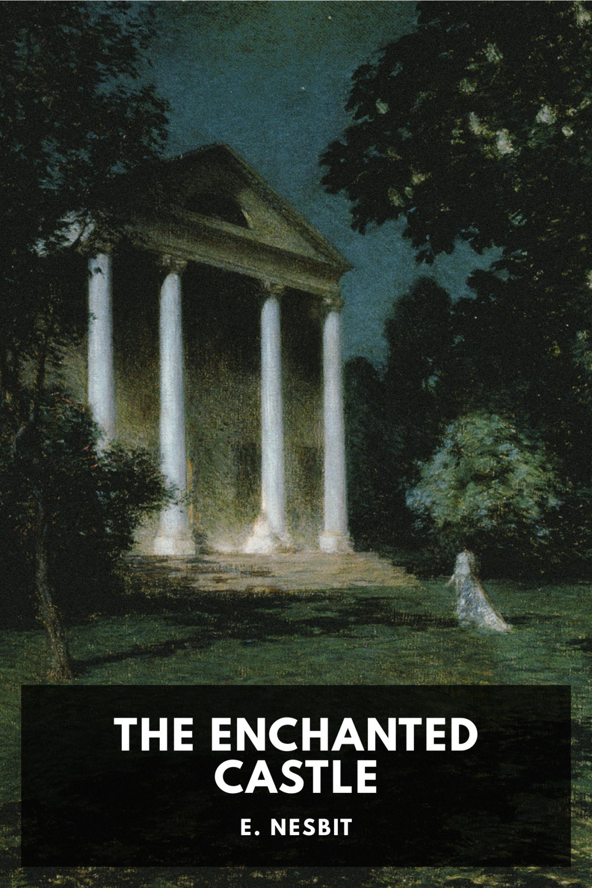 The Enchanted Castle E Nesbit Nesbit E