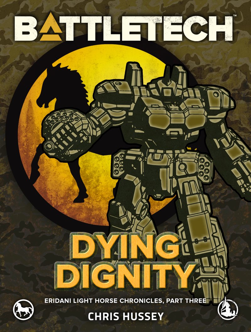 Battletech Dying Dignity Eridani Light Horse Chronicles Part Three Chris Hussey