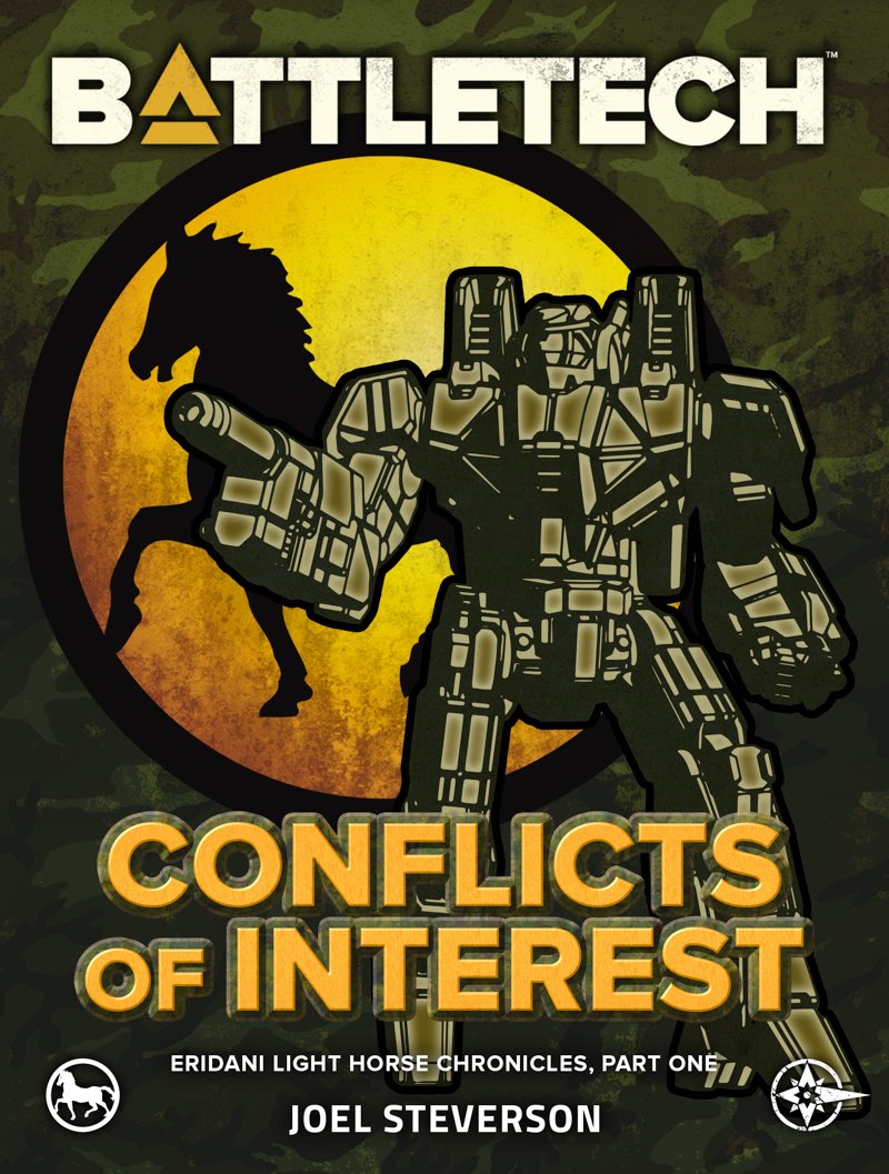 Battletech Conflicts Of Interest Eridani Light Horse Chronicles Part One Joel Steverson