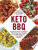 Keto Bbq From Bunless Burgers To Cauliflower Potato Salad 100 Delicious Lowcarb Recipes For A Ketofriendly Barbecue Faith Gorsky