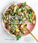 Vibrant Botanicals Transformational Recipes Using Adaptogens Other Healing Herbs A Cookbook Jennifer Mcgruther