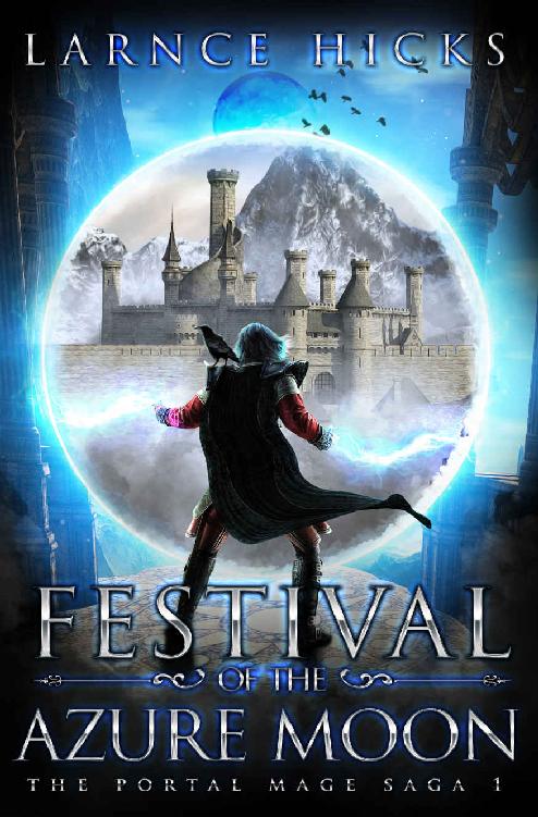 Festival Of The Azure Moon The Portal Mage Saga 1 1st Edition Larnce Hicks Hicks