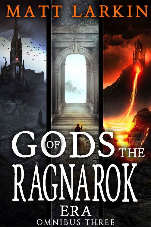 Gods Of The Ragnarok Era Omnibus 3 Books 79 Matt Larkin Larkin