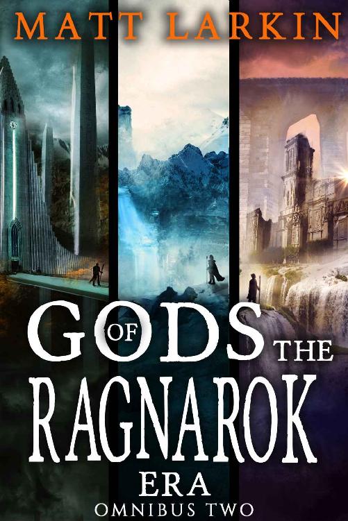 Gods Of The Ragnarok Era Omnibus 2 Books 46 Matt Larkin Larkin