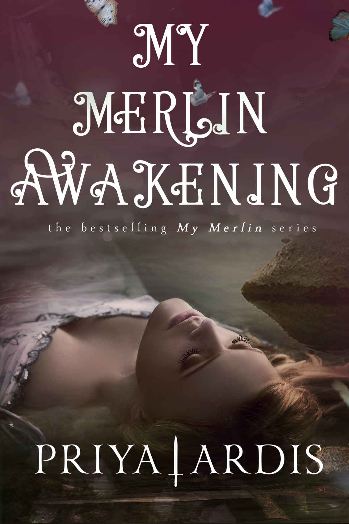 My Merlin Awakening My Merlin Series Book 2 Priya Ardis Ardis