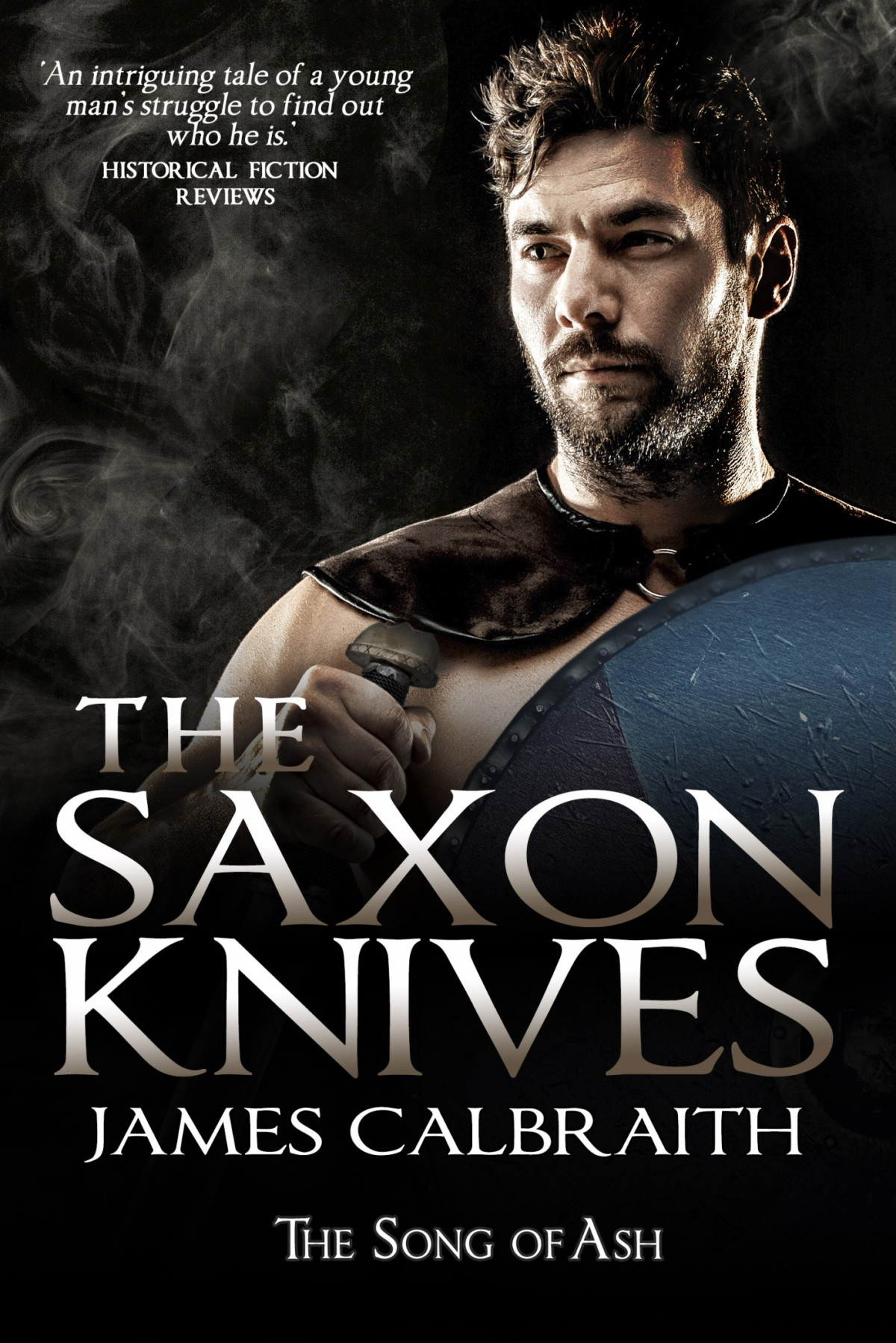 The Saxon Knives The Song Of Britain Cycle Book 2 1st Edition James Calbraith