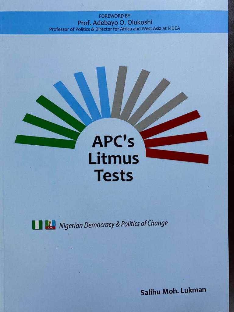 Apcs Litmus Tests Nigerian Democracy Politics Of Change Salihu Moh Lukman