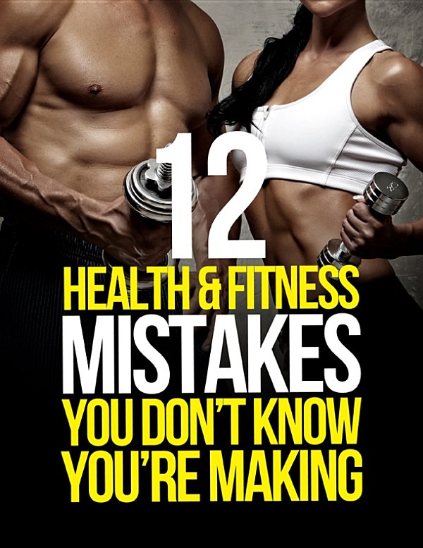 12 Health Fitness Mistakes You Dont Know Youre Making Michael Matthews
