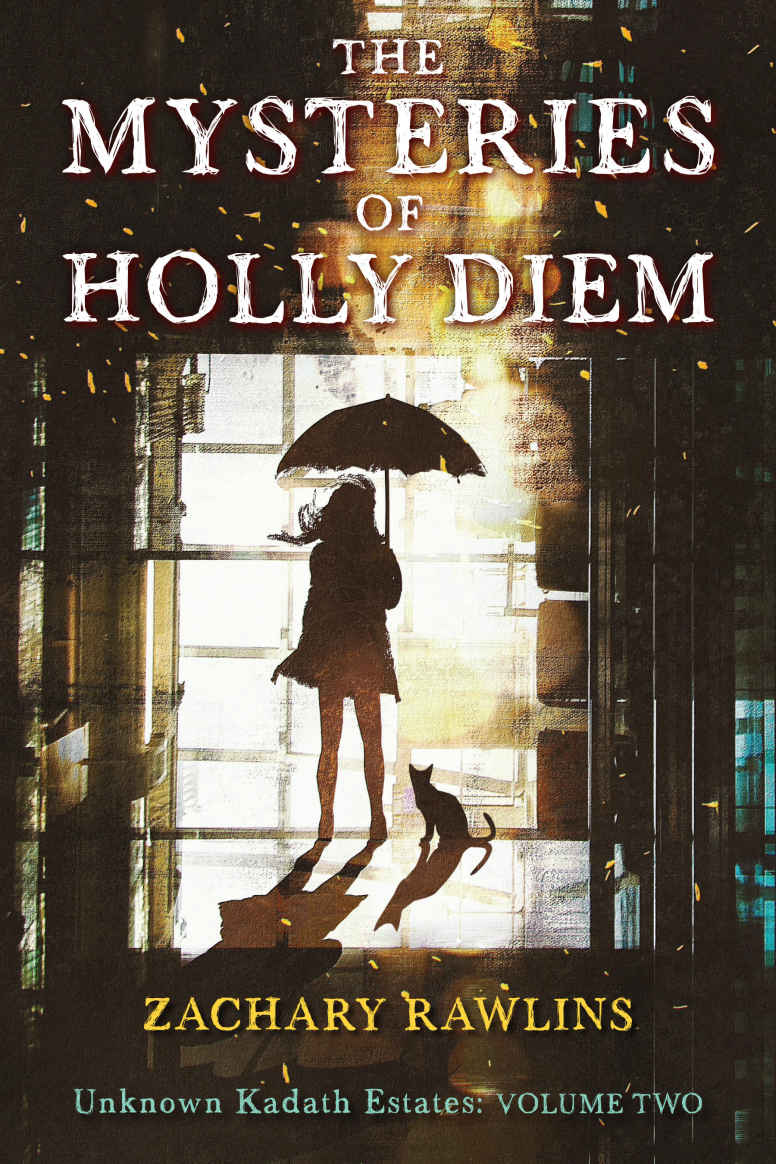 The Mysteries Of Holly Diem Zachary Rawlins Rawlins Zachary