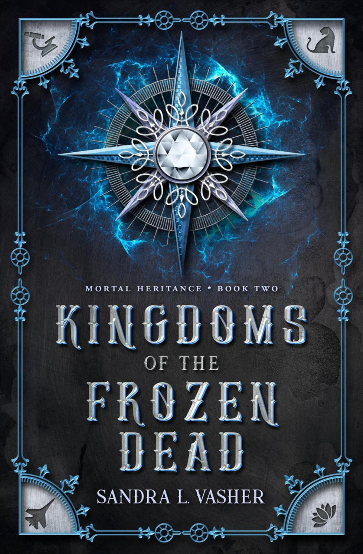 Kingdoms Of The Frozen Dead Mortal Heritance 2 1st Edition Sandra Vasher Vasher