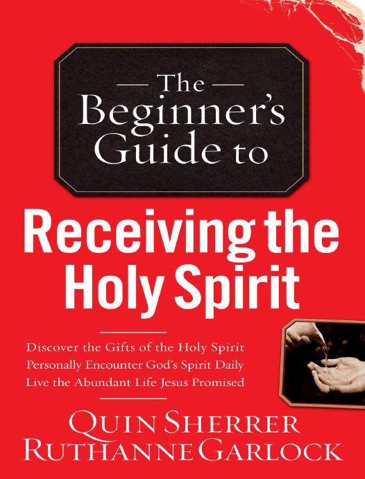 The Beginners Guide To Receiving The Holy Spirit Quin Sherrer Ruthanne Garlock Sherrer