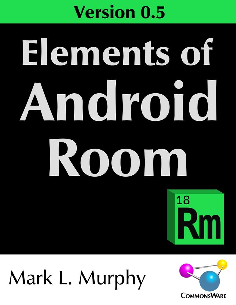 Elements Of Android Room Version 05 Mark L Murphy