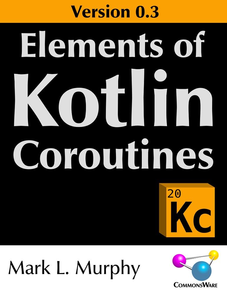 Elements Of Kotlin Coroutines Version 03 Mark L Murphy