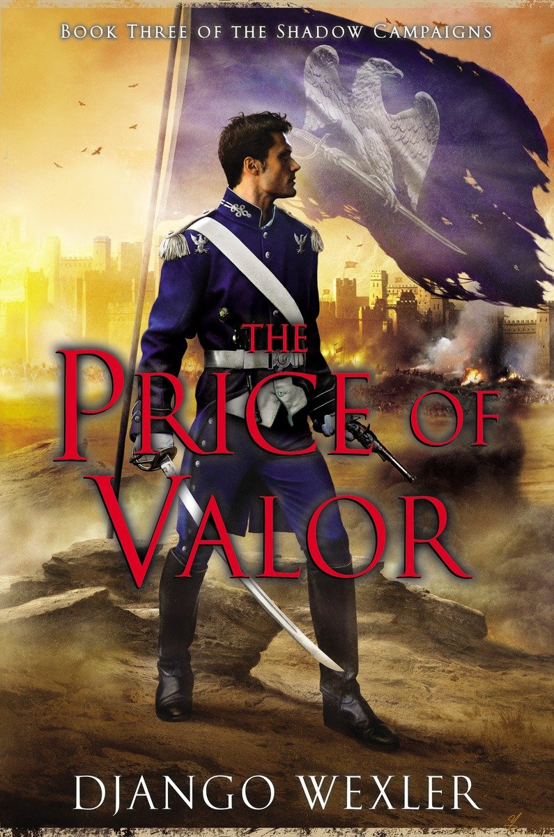 The Price Of Valor Django Wexler Wexler Django